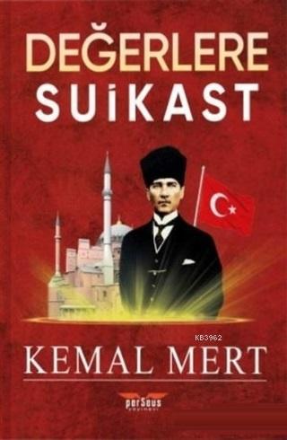 Değerlere Suikast Kemal Mert