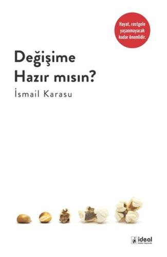 Değişime Hazır Mısın ? İsmail Karasu