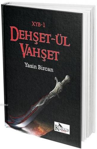 Dehşet'ül Vahşet Yasin Bircan