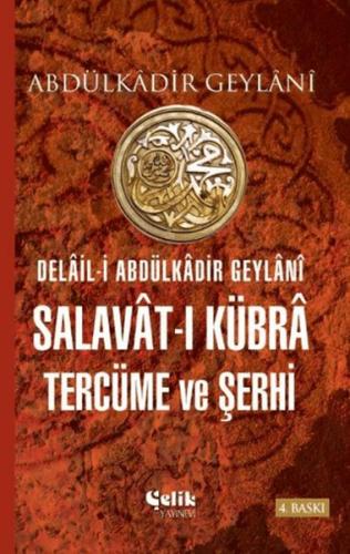 Delail-i Abdulkadir Geylani - Salavat-ı Kübra Tercüme ve Şerhi Abdulka