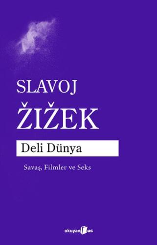 Deli Dünya Savaş, Filmler ve Seks SLAVOJ ZIZEK