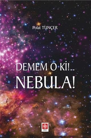 Demem o ki!.. Nebula! Polat Tuncer