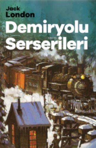 Demiryolu Serserileri Jack London