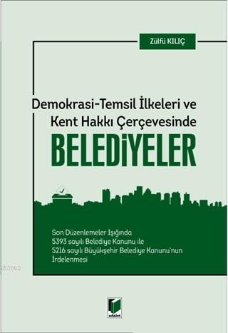 Demokrasi - Temsil İlkeleri ve Kent Hakkı Çerçevesinde Belediyeler Zül