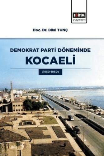 Demokrat Parti Döneminde Kocaeli Bilal Tunç