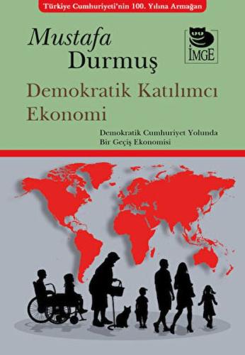 Demokratik Katılımcı Ekonomi Mustafa Durmuş