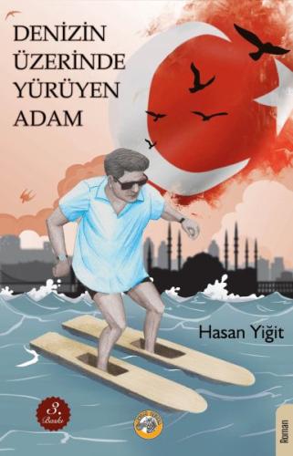 Denizin Üzerinde Yürüyen Adam Hasan Yiğit