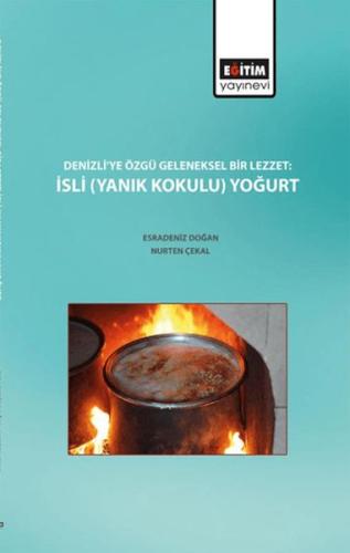 Denizli'ye Özgü Geleneksel Bir Lezzet : İsli (Yanık Kokulu) Yoğurt Esr