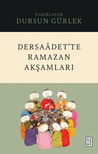 Dersaâdet’te Ramazan Akşamları Dursun Gu¨rlek