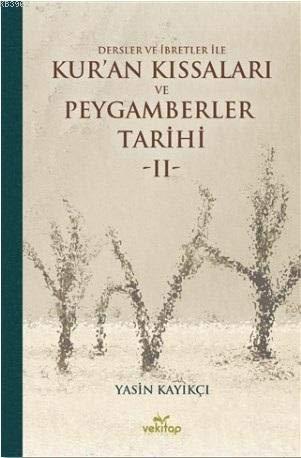 Dersler ve İbretler ile Kuran Kıssaları ve Peygamberler Tarihi II Yasi