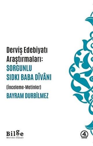 Dervis Edebiyatı Araştırmaları: Sorgunlu Sıdkı Baba Divanı Bayram Durb