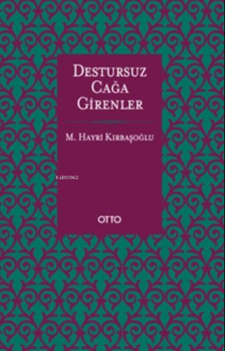 Destursuz Çağa Girenler M. Hayri Kırbaşoğlu