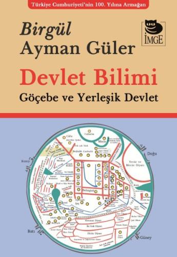 Devlet Bilimi Göçebe ve Yerleşik Devlet Birgül Ayman Güler