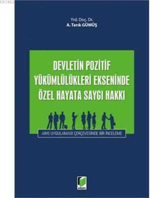 Devletin Pozitif Yükümlülükleri Ekseninde Özel Hayata Saygı Hakkı AİHS