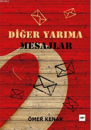 Diğer Yarıma Mesajlar Ömer Kenar