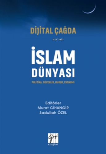 Dijital Çağda İslam Dünyası Sadullah Özel Murat Cihangir