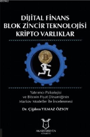 Dijital Finans Blok Zincir Teknolojisi Kripto Varlıklar Çiğdem Yılmaz 