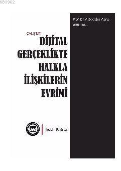 Dijital Gerçeklikte Halkla İlişkilerin Evrimi Kolektif