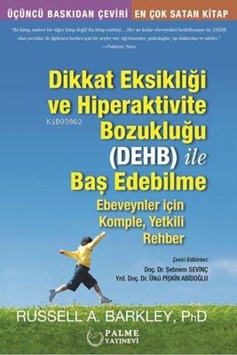 Dikkat Eksikliği ve Hiperaktivite Bozukluğu (DEHB) işle Baş Edebilme R