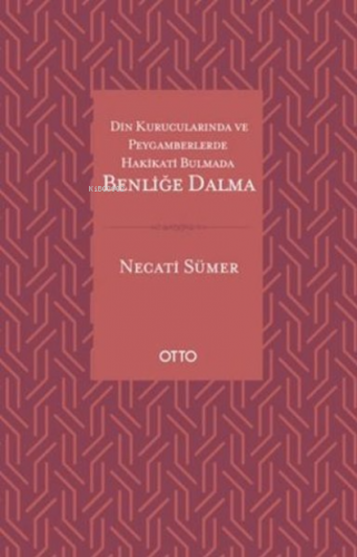 Din Kurucularında ve Peygamberlerde Hakikati Bulmada Benliğe Dalma Nec