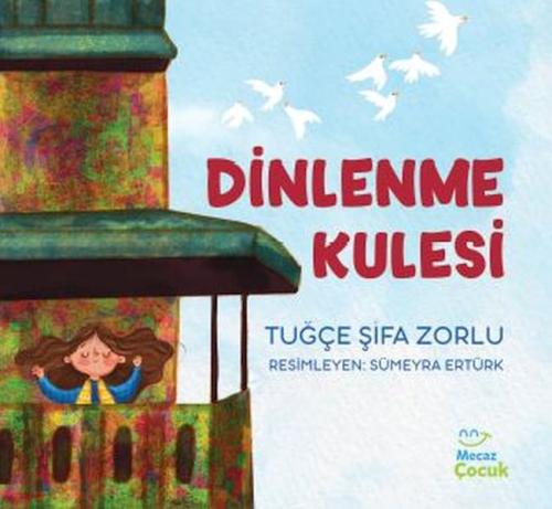 Dinlenme Kulesi Tuğçe Şifa Zorlu