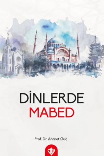 Dinlerde Mabed Prof. Dr. Ahmet Güç