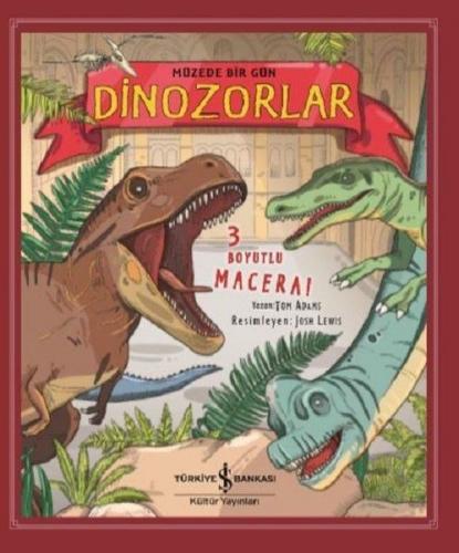 Dinozorlar - Müzede Bir Gün-Ciltli Tom Adams