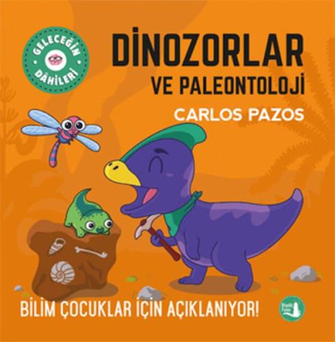 Dinozorlar ve Paleontoloji - Bilim Çocuklar İçin Açıklanıyor! Carlos P