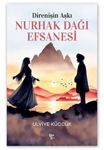 Direnişin Aşkı - Nurhak Dağı Efsanesi Ulviye Küccük