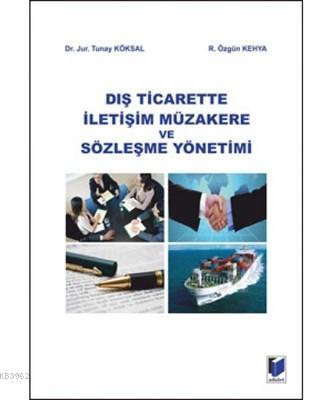 Dış Ticarette İletişim Müzakere ve Sözleşme Yöntemi Tunay Köksal