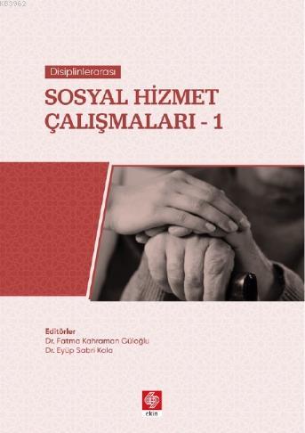 Disiplinlerarası Sosyal Hizmet Çalışmaları-1 Fatma Kahraman Güloğlu