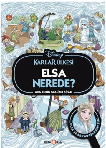 Disney Karlar Ülkesi Elsa Nerede? Ara ve Bul Faaliyet Kitabı Kollektif