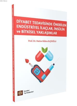 Diyabet Tedavisinde Önerilen Endüstriyel İlaçlar, İnsülin ve Bitkisel 