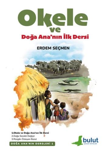 Doğa Ana’Nın Dersleri- 1 Okele Ve Doğa Ana’Nın İlk Dersi Erdem Seçmen