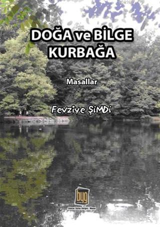 Doğa ve Bilge Kurbağa Fevziye Şimdi