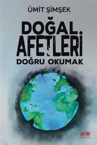 Doğal Afetleri Doğru Okumak Ümit Şimşek