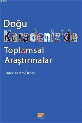 Doğu Karadeniz'de Toplumsal Araştırmalar Kerem Özbey