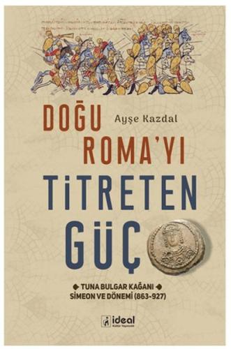 Doğu Roma'Yı Titreten Güç Ayşe Kazdal