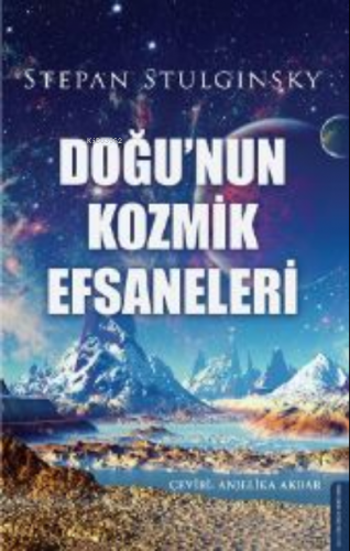 Doğu'nun Kozmik Efsaneleri Stepan Stulginsky