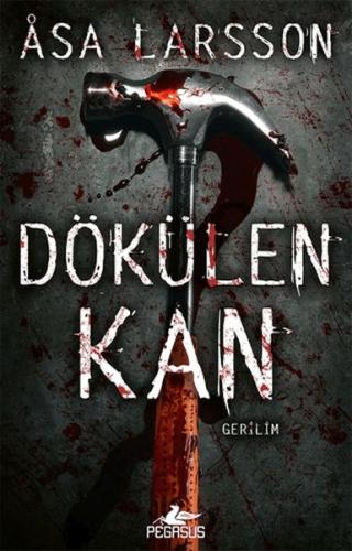 Dökülen Kan - Rebecka Martinsson Serisi 2 Asa Larsson