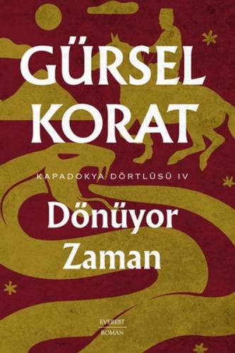 Dönüyor Zaman - Kapadokya Dörtlüsü IV Gürsel Korat