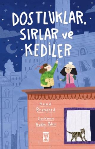 Dostluklar Sırlar ve Kediler Anna Branford