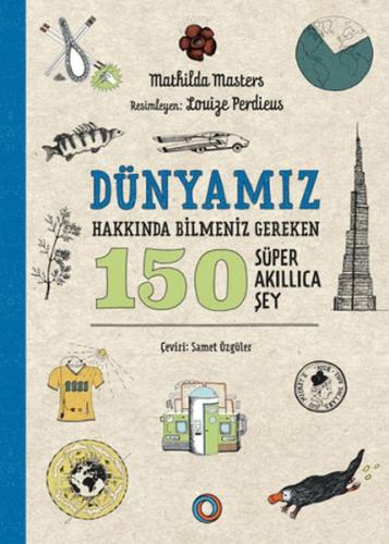 Dünyamız Hakkında Bilmeniz Gereken 150 Süper Akıllıca Şey Mathilda Mas