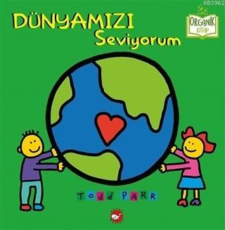 Dünyamızı Seviyorum Todd Parr