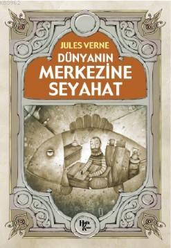 Dünyanın Merkezine Seyahat Jules Verne