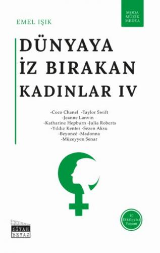 Dünyaya İz Bırakan Kadınlar 4 - Moda, Müzik, Medya Emel Işık