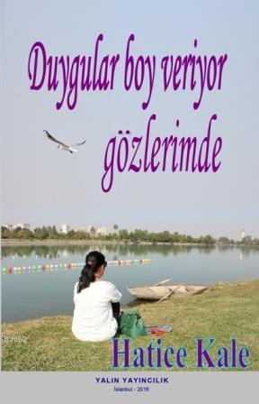 Duygular Boy Veriyor Gözlerimde Hatice Kale