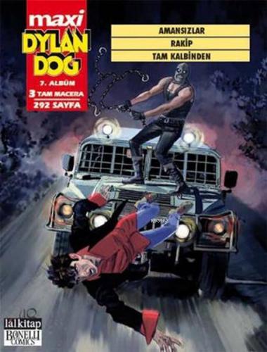 Dylan Dog Maxi Albüm 7 - Amansızlar / Rakip / Tam Kalbinden Gioancarlo