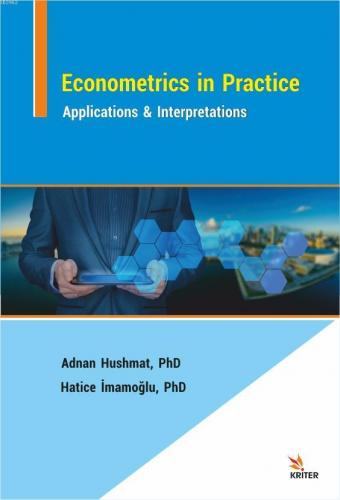 Econometrics in Practice: Applications &amp Adnan Hushmat