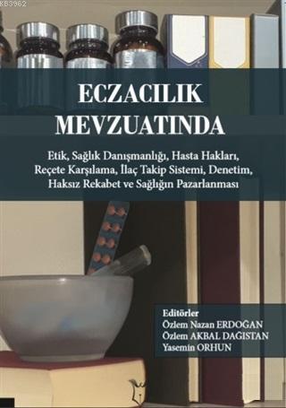 Eczacılık Mevzuatında: Etik Sağlık Danışmanlığı Hasta Hakları Reçete K